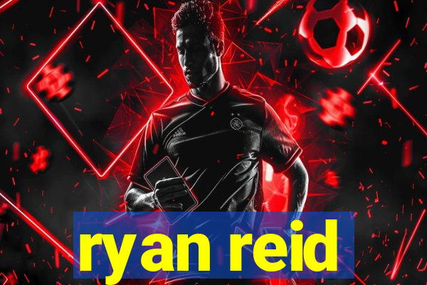 ryan reid